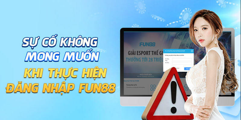 Tại Sao Bạn Không Đăng Nhập Được Vào Fun88? Nguyên Nhân và Giải Pháp