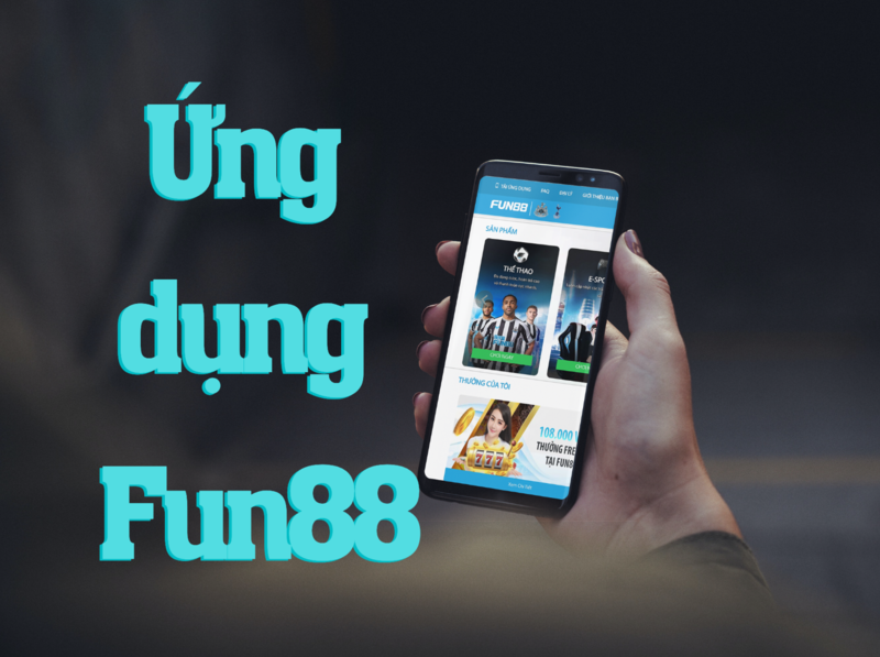 5 tính năng nổi bật của ứng dụng Fun88